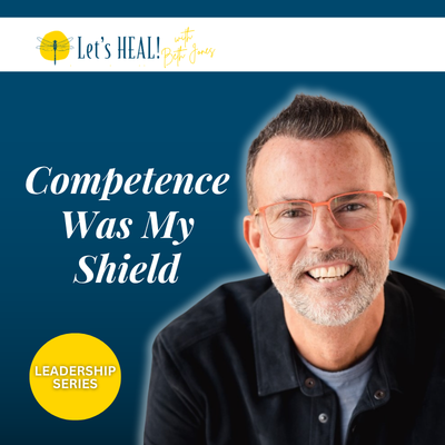 Jeff Johnston on the Let's HEAL Podcast - Overfunctioning in Leadership